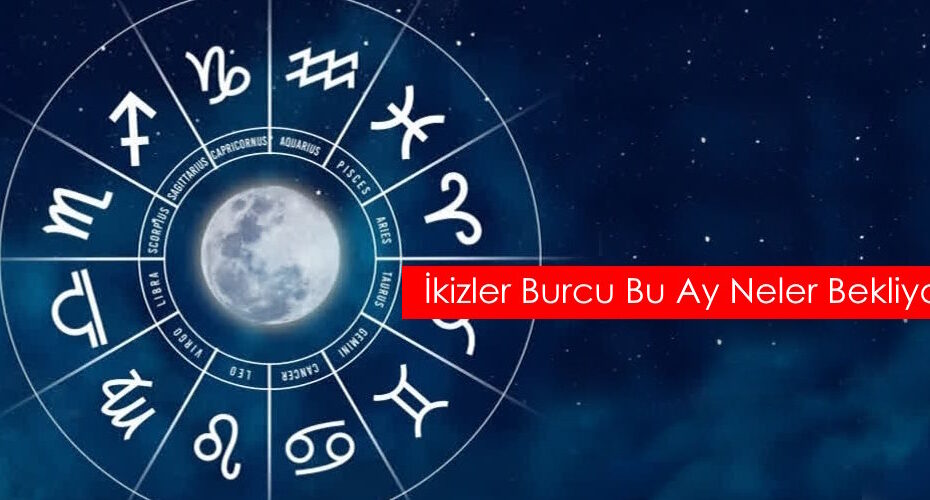 İkizler Burcu Bu Ay Neler Bekliyor Nisan 2026 (aşk iş para sağlık kariyer)
