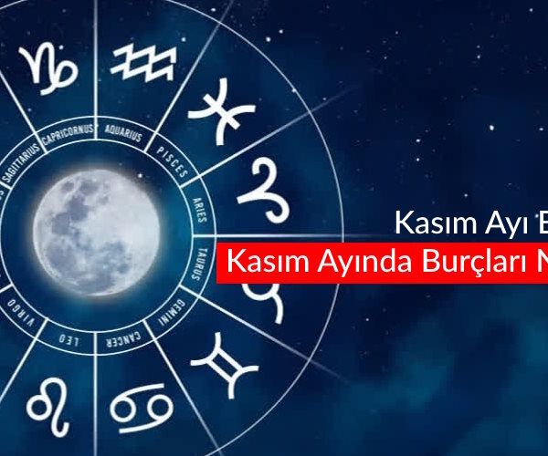 Kasım Ayı Burç Yorumları 2025 Kasım Ayında Burçları Neler Bekliyor?